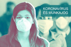 MT - Koronavírus idején - Válságmenedzsment - veszélyhelyzeti munkarend, munkajogi szabályok, munkáltatói intézkedések